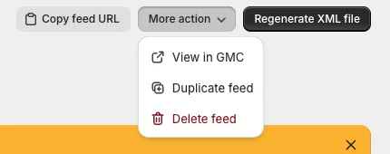 More action menu open with View in GMC, Duplicate feed and Delete feed