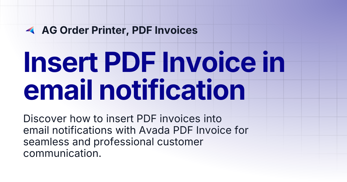 Insert PDF Invoice in email notification | AG Order Printer, PDF Invoices